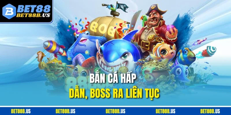 BET88 ☀️ BET88B | Trang Chủ Nhà Cái Cá Cược Bet88.com Bắn cá hấp dẫn, boss ra liên tục