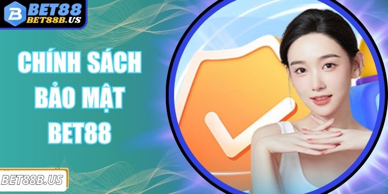 Chính Sách Bảo Mật Bet88 - An Toàn, Uy Tín Hàng Đầu 2025 Chính Sách Bảo Mật Bet88 - An Toàn, Uy Tín Hàng Đầu 2025