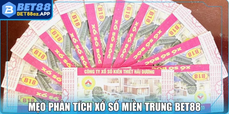 Xổ Số Miền Trung BET88 - Giải Đặc Biệt Có Giá Trị Khủng Mẹo phân tích xổ số miền Trung BET88