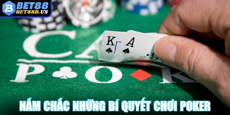 Poker Bet88 - Tựa Game Trực Tuyến Hàng Đầu Hiện Nay Nắm chắc những bí quyết chơi Poker hiệu quả 2025