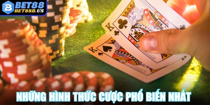 Poker Bet88 - Tựa Game Trực Tuyến Hàng Đầu Hiện Nay Những hình thức cược phổ biến nhất tại Poker Bet88