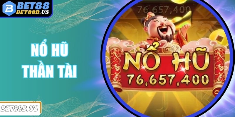 Nổ Hũ Thần Tài - Cơ Hội Vàng Nhận Lộc Khủng Mỗi Ngày Nổ Hũ Thần Tài - Cơ Hội Vàng Nhận Lộc Khủng Mỗi Ngày