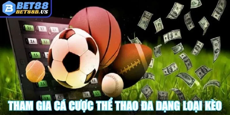 BET88 Tham gia cá cược thể thao đa dạng loại kèo