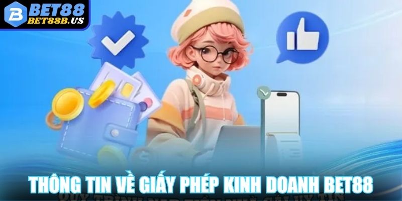 Giấy Phép Hoạt Động BET88 Chứng Minh Sự Uy Tín Cực Cao  Thông tin về giấy phép kinh doanh BET88